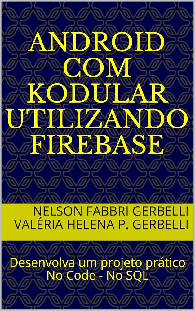 Capa do Livro: Android com Kodular Utilizando Firebase