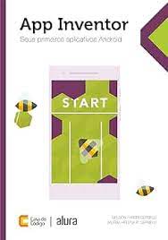 Capa do Livro: App Inventor Seus Primeiros Aplicativos Android